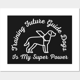 White Training Future Guide Dogs Is My Super Power - Guide Dog for the Blind - Working Dog Posters and Art